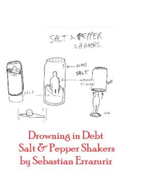 Drowning in Debt S & P Shakers by NY Artist/Designer Sebastian Errazuriz